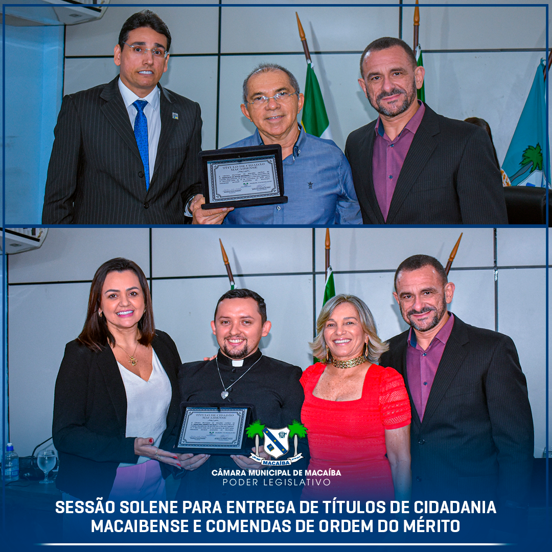 Sessão Solene para entrega de Títulos de cidadania macaibense e comendas da ordem do mérito
